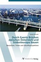 Durch Events Brucken Zwischen Osterreich Und Sudosteuropa Bauen 3639388399 Book Cover