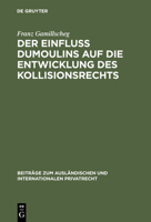Der Einflu Dumoulins Auf Die Entwicklung Des Kollisionsrechts 3111050998 Book Cover