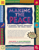 Making The Peace: A 15-Session Violence Prevention Curriculum for Young People 0897932056 Book Cover