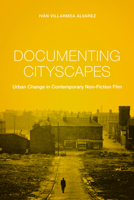 Documenting Cityscapes: Urban Change in Contemporary Non-Fiction Film 0231174535 Book Cover