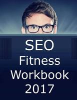 SEO Fitness Workbook, 2016 Edition: The Seven Steps to Search Engine Optimization Success on Google 1537120034 Book Cover