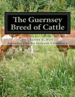 The Guernsey Breed of Cattle 1548725846 Book Cover