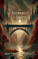 The Adornment of Shadows 1965198082 Book Cover