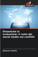 Dinamiche in evoluzione: il ruolo dei social media nei conflitti (Italian Edition) 620805320X Book Cover