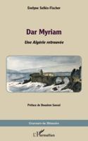 Dar Myriam: Une Algérie retrouvée (Graveurs de Mémoire) 233650314X Book Cover