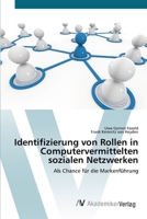 Identifizierung von Rollen in Computervermittelten sozialen Netzwerken 3639426983 Book Cover