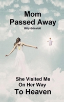 When Mom Died, She Visited on Her Way to Heaven B09B36MSRV Book Cover