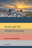 Israel and the World Economy: The Power of Globalization (MIT Press) 0262553317 Book Cover