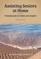 Assisting Seniors at Home: A Planning Guide for Families and Caregivers 1525563564 Book Cover