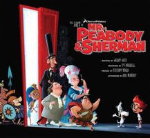 The Art of Mr. Peabody & Sherman 1608872580 Book Cover