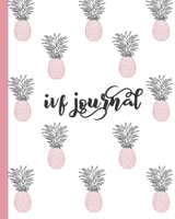 IVF Journal: Inspirational Quotes-Lined Diary, Notebook, Organizer for Fertility Tracking, Pregnancy Preparation & Conception. Cute Pink & Blue Pineapple Design for Women Trying To Conceive. 1674581017 Book Cover