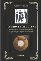 Ils iront sur la lune: La fabuleuse histoire des Fortiches, le groupe yéyé le plus sous-estimé (French Edition) B0CLBQFXMV Book Cover