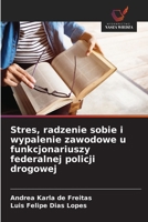 Stres, radzenie sobie i wypalenie zawodowe u funkcjonariuszy federalnej policji drogowej (Polish Edition) 6208516633 Book Cover