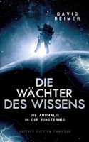 Die W?chter des Wissens: Die Anomalie in der Finsternis 3740705787 Book Cover