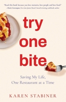 Try One Bite: Saving My Life, One Restaurant at a Time B0H58LBNC9 Book Cover