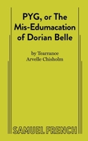 PYG, or The Mis-Edumacation of Dorian Belle 0573708940 Book Cover