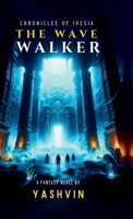 Chronicles of Ipesia: The Wave Walker B0F3PH8D4M Book Cover