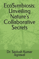 EcoSymbiosis: Unveiling Nature's Collaborative Secrets B0CNRPHY37 Book Cover