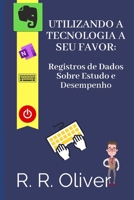 Utilizando a Tecnologia a Seu Favor: Registros de Dados Sobre Estudo e Desempenho 1671257332 Book Cover