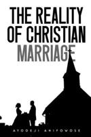 The Reality of Christian Marriage: Understanding the Journey of a Christian Marriage B0DWLDT3Y6 Book Cover