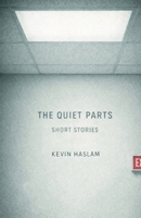 The Quiet Parts: Short Stories 1732366888 Book Cover