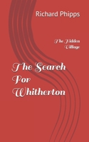 The Search For Whitherton: The Hidden Village B0C2RRNZQ2 Book Cover