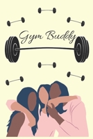 Gym Buddy: Food & Fitness Planner 1675141002 Book Cover