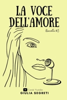 La Voce Dell'amore #3: Raccolta 3 B09TMZ2MFT Book Cover