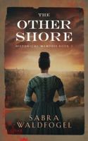 The Other Shore: Historical Memphis Book 2 1953354203 Book Cover