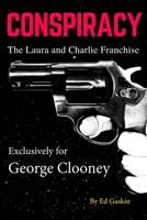 Conspiracy: The Laura and Charlie Franchise 1651775818 Book Cover