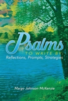 Psalms to Write By: Reflections, Prompts, Strategies 1685480152 Book Cover