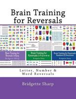 Brain Training for Reversals: Letter, Number & Word Reversals 1546644857 Book Cover