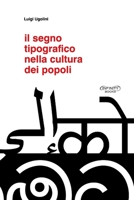 Il segno tipografico nella cultura dei popoli 9918954183 Book Cover