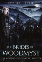 The Brides of Woodmyst: The Woodmyst Chronicles Book VII 0645384542 Book Cover