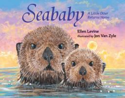 Seababy: A Little Otter Returns Home 080279808X Book Cover