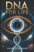 DNA for Life: Harnessing DNA for Self-Improvement and Longevity B0F5HRYJVV Book Cover