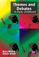 Themes and Debates in Early Childhood 1446256367 Book Cover