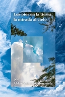 Los pies en la tierra, la mirada al cielo. (Spanish Edition) B0H7M4DYGW Book Cover