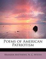 Poems of American Patriotism 1507564376 Book Cover