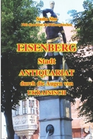 Eisenberg - die Stadt der Antiquitäten durch die Augen eines Ukrainers (The Wonders of Nature) (German Edition) B0G7LXRGRH Book Cover