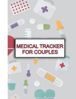 Medical Tracker for Couples: For You, Your Significant Other, and Your Healthcare Providers 1730915116 Book Cover