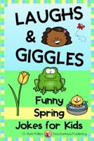 Laughs & Giggles: Funny Spring Jokes for Kids 1094653152 Book Cover