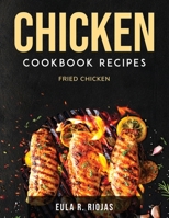 Chicken Cookbook Recipes: Fried Chicken 1803797045 Book Cover