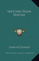Sketches From Nature 1163111384 Book Cover