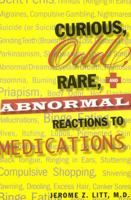 Curious Odd Rare and Abnormal Reactions to Medications 1569803676 Book Cover