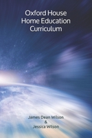 Oxford House Home Education Curriculum: 2021 to 2031 B095GFKPJ5 Book Cover