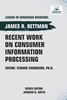 Recent Work on Consumer Information Processing 1636515983 Book Cover