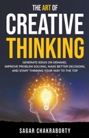 The Art Of Creative Thinking B0CG2XK2LD Book Cover