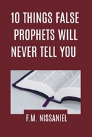 10 Things False Prophets Will Never Tell You B0GSP2J3SL Book Cover