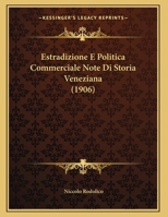 Estradizione E Politica Commerciale Note Di Storia Veneziana (1906) 1149703199 Book Cover